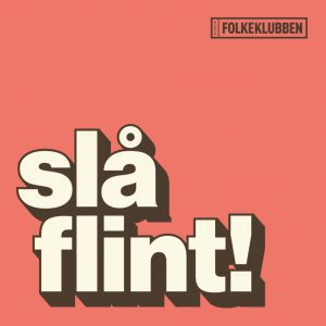 FOLKEKLUBBEN_SLÅFLINT